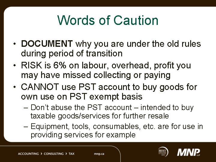 Words of Caution • DOCUMENT why you are under the old rules during period