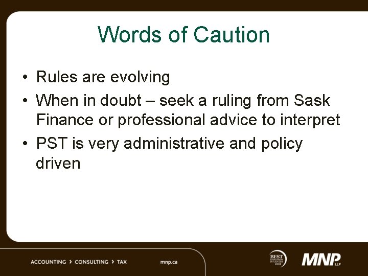 Words of Caution • Rules are evolving • When in doubt – seek a
