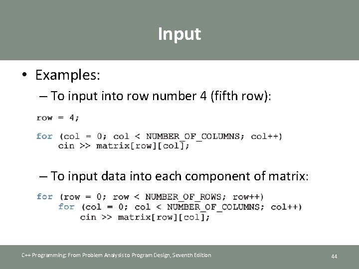 Input • Examples: – To input into row number 4 (fifth row): – To