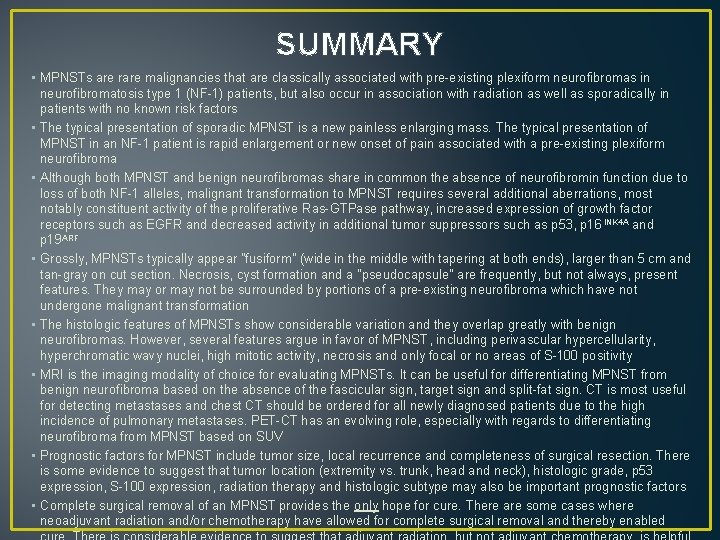 SUMMARY • MPNSTs are rare malignancies that are classically associated with pre-existing plexiform neurofibromas