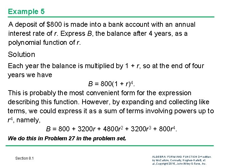 Example 5 A deposit of $800 is made into a bank account with an