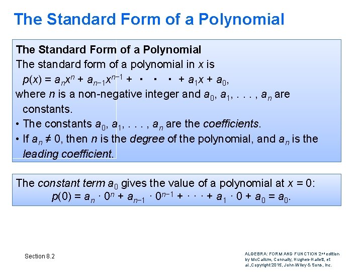 The Standard Form of a Polynomial The standard form of a polynomial in x