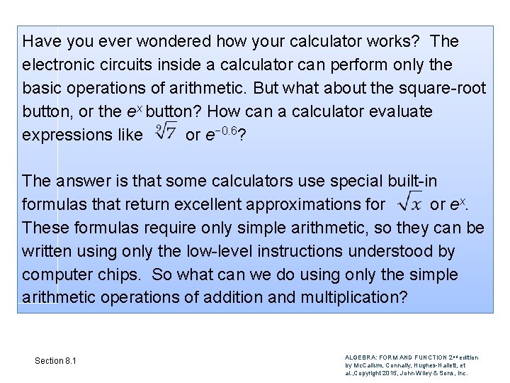 Have you ever wondered how your calculator works? The electronic circuits inside a calculator