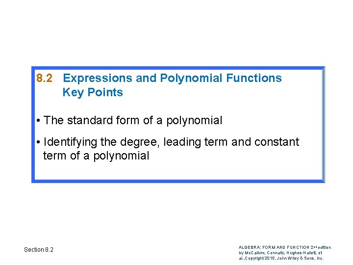 8. 2 Expressions and Polynomial Functions Key Points • The standard form of a