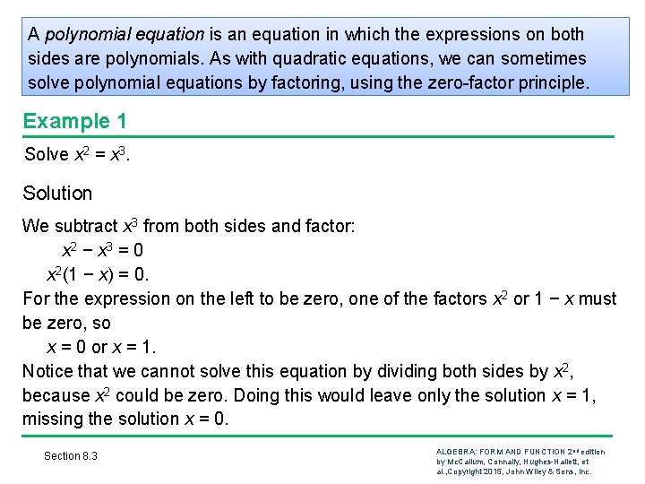 A polynomial equation is an equation in which the expressions on both sides are