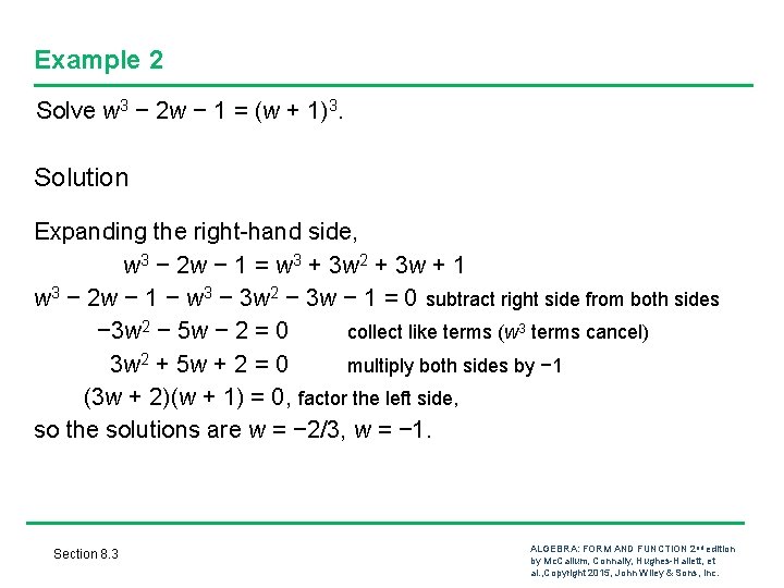 Example 2 Solve w 3 − 2 w − 1 = (w + 1)3. Example 2 Solve w 3 − 2 w − 1 = (w + 1)3.