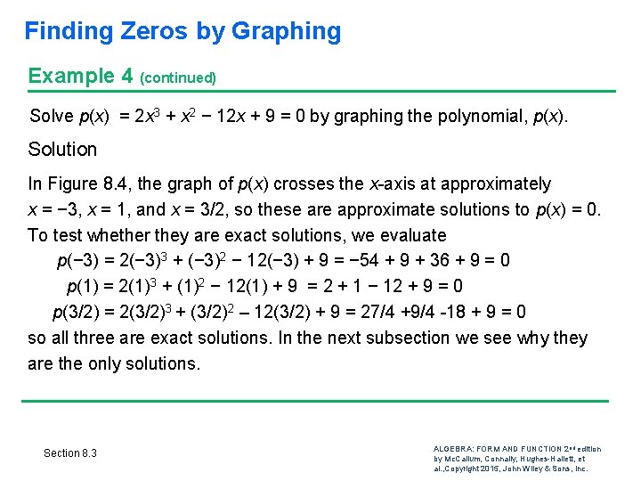 Finding Zeros by Graphing Example 4 (continued) Solve p(x) = 2 x 3 + Finding Zeros by Graphing Example 4 (continued) Solve p(x) = 2 x 3 +