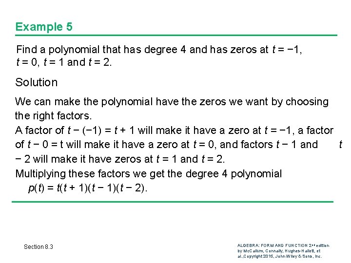 Example 5 Find a polynomial that has degree 4 and has zeros at t