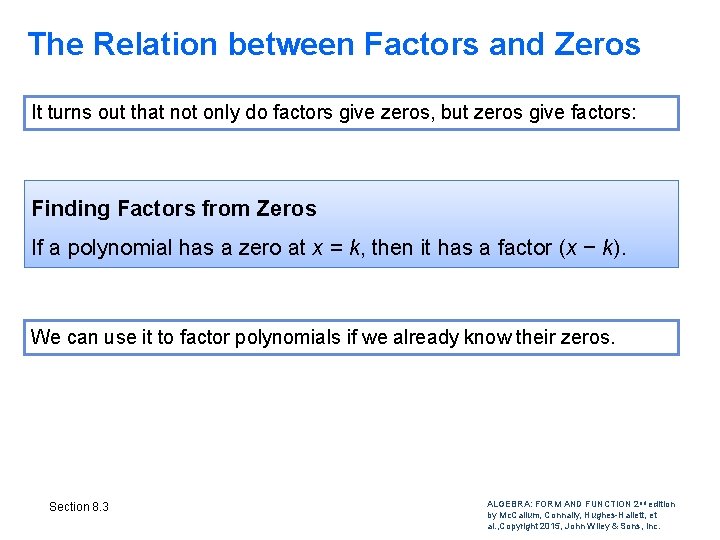 The Relation between Factors and Zeros It turns out that not only do factors The Relation between Factors and Zeros It turns out that not only do factors
