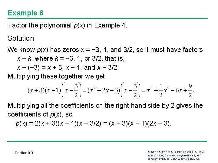 Example 6 Factor the polynomial p(x) in Example 4. Solution We know p(x) has