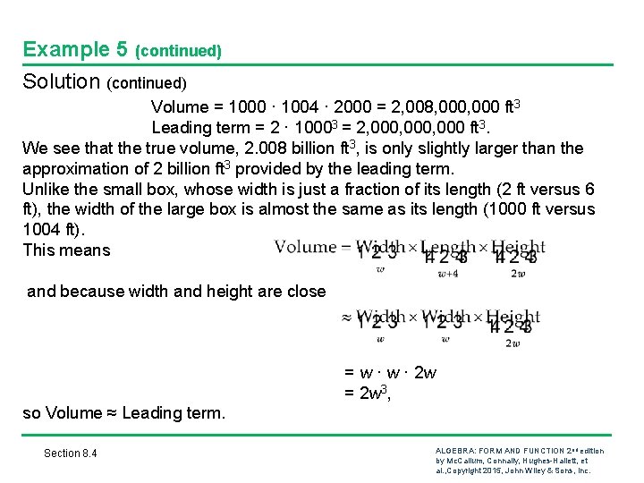 Example 5 (continued) Solution (continued) Volume = 1000 · 1004 · 2000 = 2,