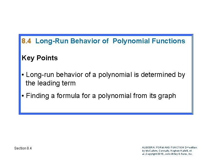 8. 4 Long-Run Behavior of Polynomial Functions Key Points • Long-run behavior of a 8. 4 Long-Run Behavior of Polynomial Functions Key Points • Long-run behavior of a