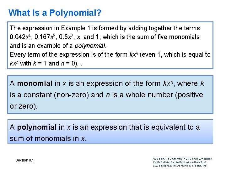 What Is a Polynomial? The expression in Example 1 is formed by adding together What Is a Polynomial? The expression in Example 1 is formed by adding together