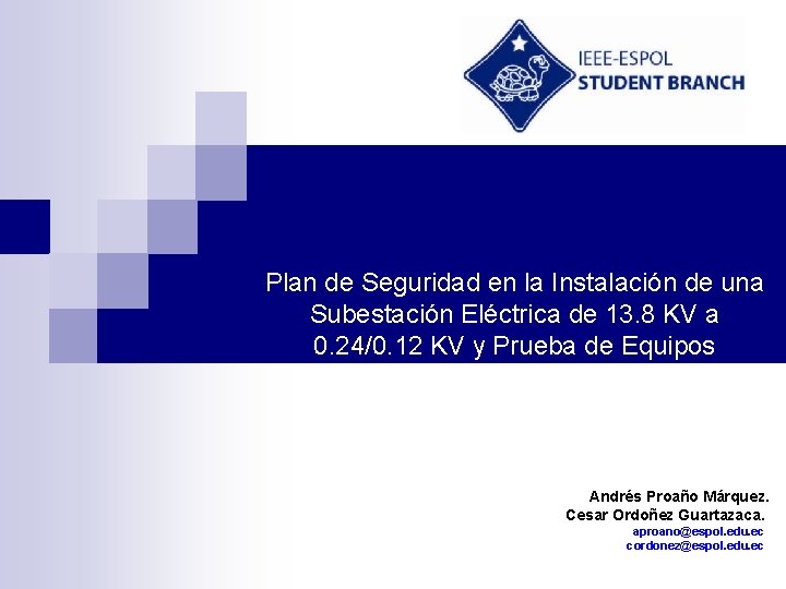 Plan de Seguridad en la Instalación de una Subestación Eléctrica de 13. 8 KV