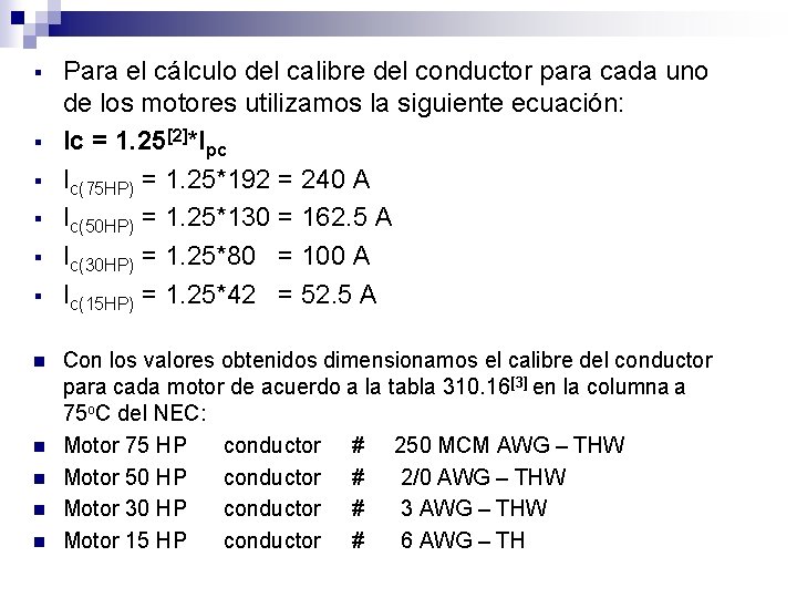 § § § n n n Para el cálculo del calibre del conductor para