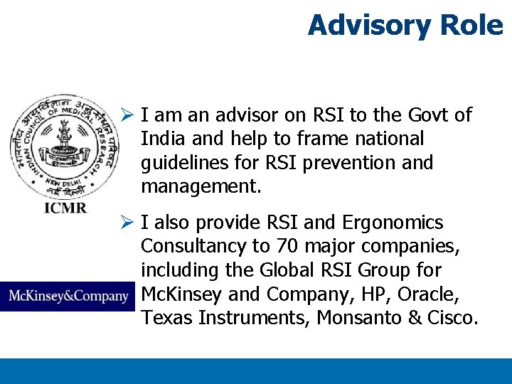Advisory Role Ø I am an advisor on RSI to the Govt of India Advisory Role Ø I am an advisor on RSI to the Govt of India