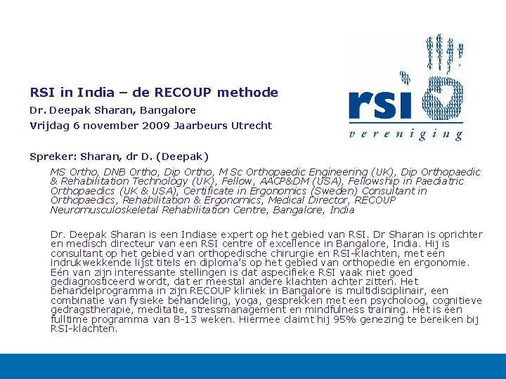 RSI in India – de RECOUP methode Dr. Deepak Sharan, Bangalore Vrijdag 6 november RSI in India – de RECOUP methode Dr. Deepak Sharan, Bangalore Vrijdag 6 november