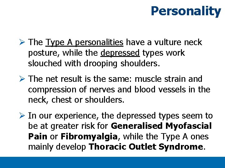 Personality Ø The Type A personalities have a vulture neck posture, while the depressed Personality Ø The Type A personalities have a vulture neck posture, while the depressed