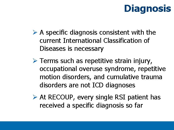 Diagnosis Ø A specific diagnosis consistent with the current International Classification of Diseases is Diagnosis Ø A specific diagnosis consistent with the current International Classification of Diseases is