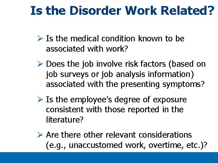 Is the Disorder Work Related? Ø Is the medical condition known to be associated Is the Disorder Work Related? Ø Is the medical condition known to be associated