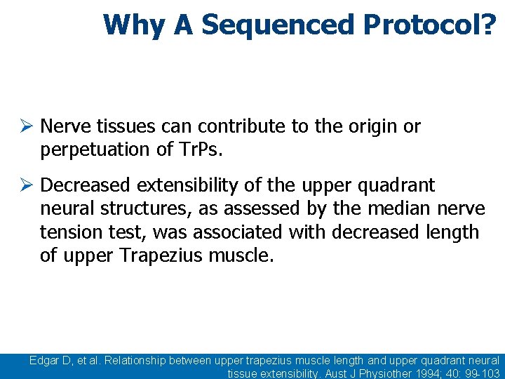 Why A Sequenced Protocol? Ø Nerve tissues can contribute to the origin or perpetuation Why A Sequenced Protocol? Ø Nerve tissues can contribute to the origin or perpetuation