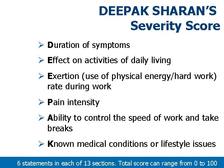 DEEPAK SHARAN’S Severity Score Ø Duration of symptoms Ø Effect on activities of daily DEEPAK SHARAN’S Severity Score Ø Duration of symptoms Ø Effect on activities of daily