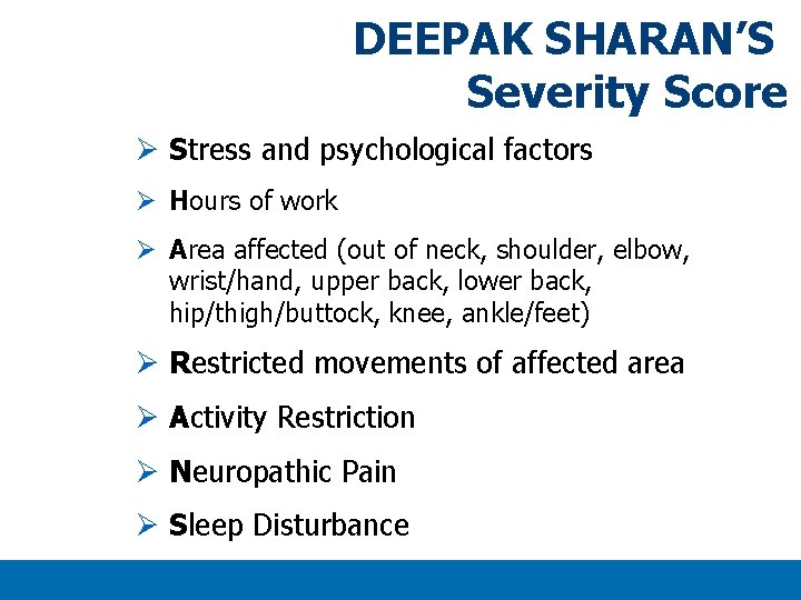DEEPAK SHARAN’S Severity Score Ø Stress and psychological factors Ø Hours of work Ø DEEPAK SHARAN’S Severity Score Ø Stress and psychological factors Ø Hours of work Ø