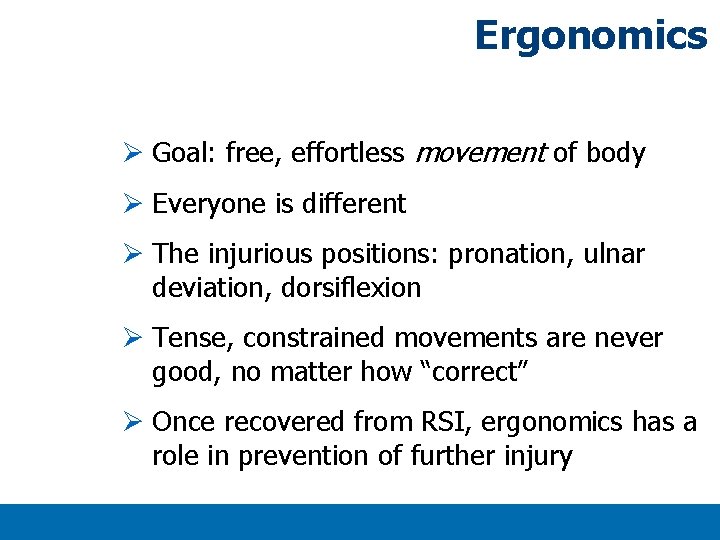 Ergonomics Ø Goal: free, effortless movement of body Ø Everyone is different Ø The Ergonomics Ø Goal: free, effortless movement of body Ø Everyone is different Ø The