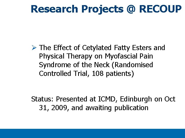 Research Projects @ RECOUP Ø The Effect of Cetylated Fatty Esters and Physical Therapy Research Projects @ RECOUP Ø The Effect of Cetylated Fatty Esters and Physical Therapy