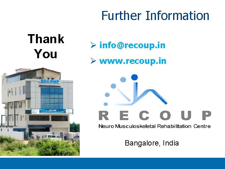 Further Information Thank You Ø info@recoup. in Ø www. recoup. in Bangalore, India Titlexx Further Information Thank You Ø info@recoup. in Ø www. recoup. in Bangalore, India Titlexx