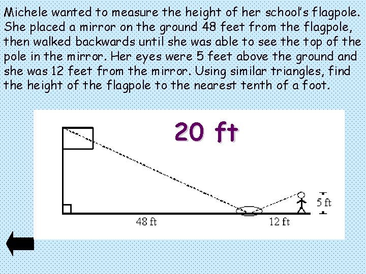 Michele wanted to measure the height of her school’s flagpole. She placed a mirror