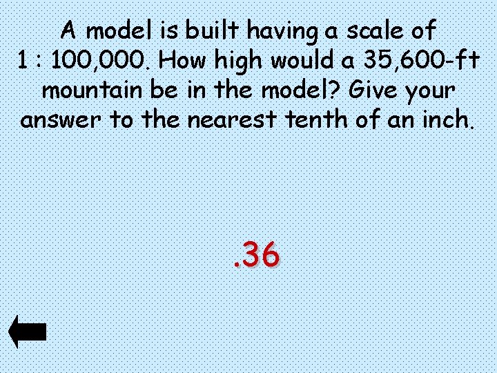 A model is built having a scale of 1 : 100, 000. How high