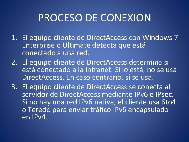 PROCESO DE CONEXION 1. El equipo cliente de Direct. Access con Windows 7 Enterprise