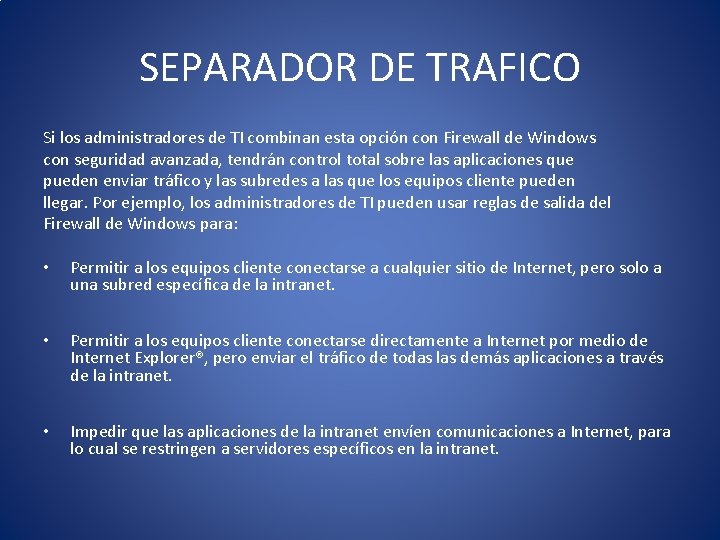 SEPARADOR DE TRAFICO Si los administradores de TI combinan esta opción con Firewall de