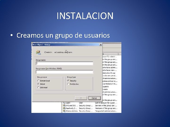 INSTALACION • Creamos un grupo de usuarios 