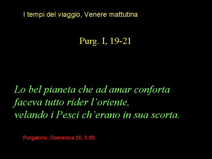 I tempi del viaggio, Venere mattutina Purg. I, 19 -21 Lo bel pianeta che