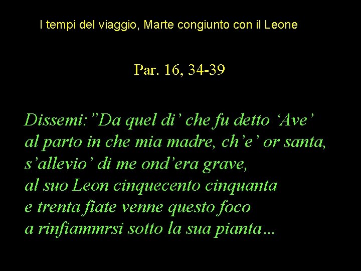 I tempi del viaggio, Marte congiunto con il Leone Par. 16, 34 -39 Dissemi: