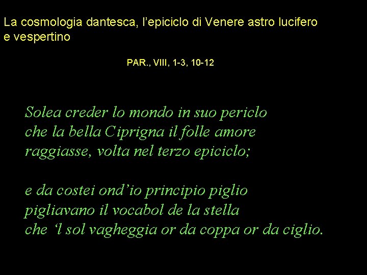 La cosmologia dantesca, l’epiciclo di Venere astro lucifero e vespertino PAR. , VIII, 1