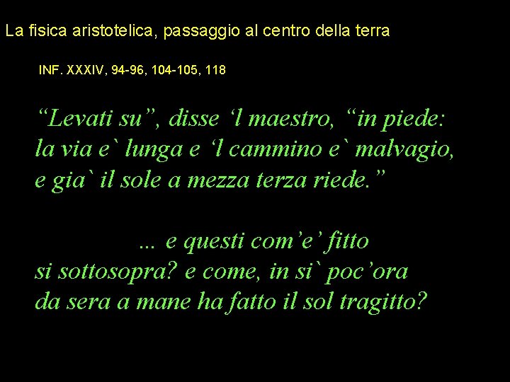 La fisica aristotelica, passaggio al centro della terra INF. XXXIV, 94 -96, 104 -105,