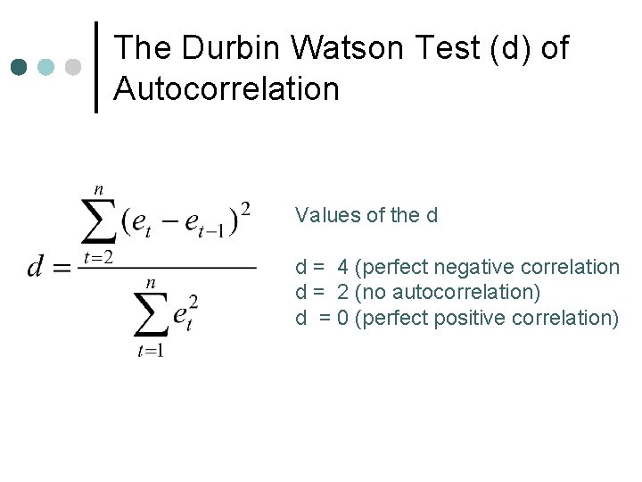 The Durbin Watson Test (d) of Autocorrelation Values of the d d = 4