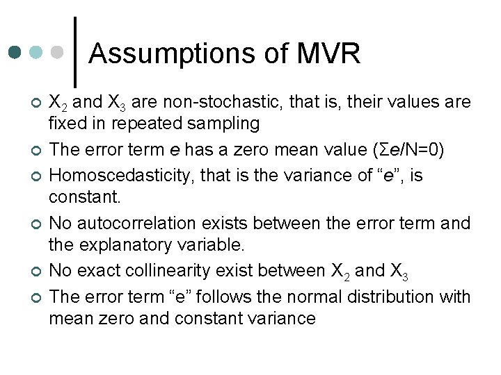 Assumptions of MVR ¢ ¢ ¢ X 2 and X 3 are non-stochastic, that