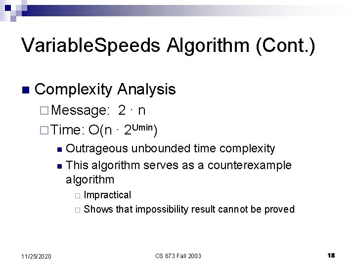 Variable. Speeds Algorithm (Cont. ) n Complexity Analysis ¨ Message: 2·n ¨ Time: O(n