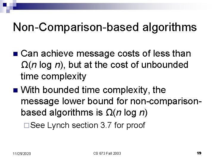 Non-Comparison-based algorithms Can achieve message costs of less than Ω(n log n), but at