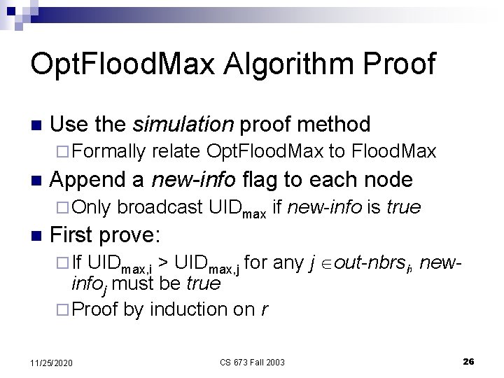 Opt. Flood. Max Algorithm Proof n Use the simulation proof method ¨ Formally n