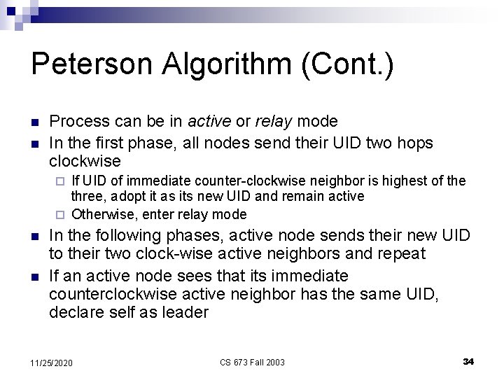 Peterson Algorithm (Cont. ) n n Process can be in active or relay mode