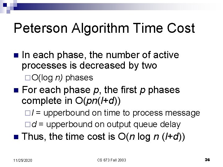 Peterson Algorithm Time Cost n In each phase, the number of active processes is
