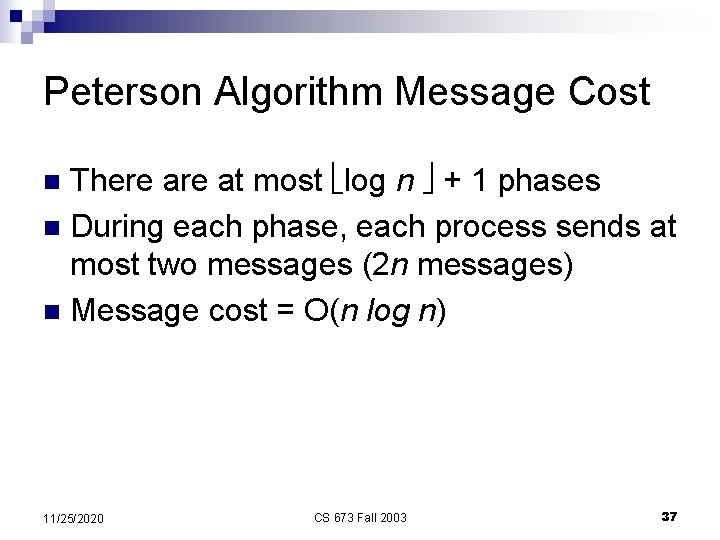 Peterson Algorithm Message Cost There at most log n + 1 phases n During