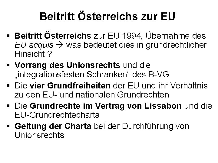 Beitritt Österreichs zur EU § Beitritt Österreichs zur EU 1994, Übernahme des EU acquis