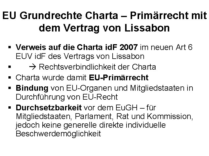 EU Grundrechte Charta – Primärrecht mit dem Vertrag von Lissabon § Verweis auf die