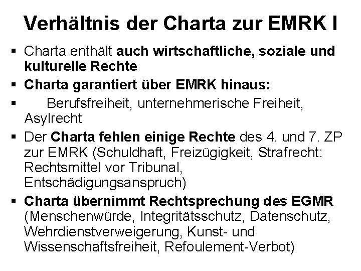 Verhältnis der Charta zur EMRK I § Charta enthält auch wirtschaftliche, soziale und kulturelle